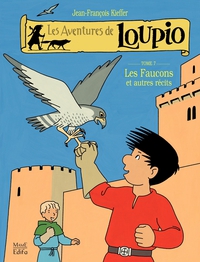 Les Aventures de Loupio, tome 7 : Les faucons et autres rcits par Jean-Franois Kieffer