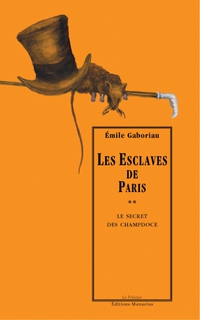 Les Esclaves de Paris, Tome 2 : Le secret des Champdoce par Emile Gaboriau