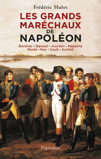 Les grands marchaux de Napolon par Frdric Hulot