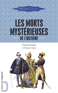 Les Morts mystrieuses de l'Histoire : Charlemagne et Hugues Capet par Augustin Cabans