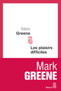 Les plaisirs difficiles par Mark Greene