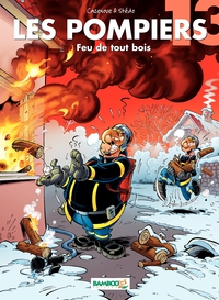Les Pompiers, tome 13 : Feu de tout bois par Christophe Cazenove
