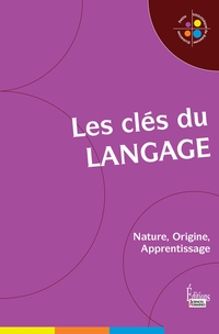 Les cls du langage. Nature, Origine, Apprentissage par Jean-Franois Dortier