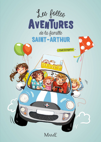 Les folles aventures de la famille Saint-Arthur, tome 1 par Paul Beaupre