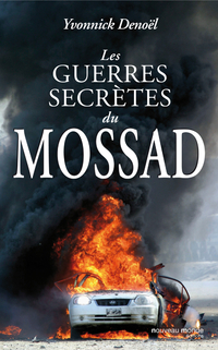 Les guerres secrtes du Mossad par Yvonnick Denol