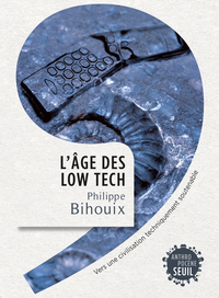 L'âge des low tech par Philippe Bihouix