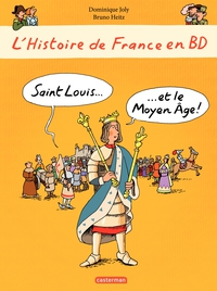 L'Histoire de France en BD, tome 3 : Saint-Louis et le Moyen ge par Bruno Heitz