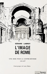 L'image de Rome  Une arme pour la Contre-Rforme (1534-1677) par Grard Labrot