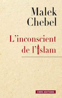 L'inconscient de l'islam par Malek Chebel