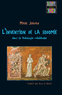 L'invention de la sodomie dans la thologie mdivale par Mark D. Jordan