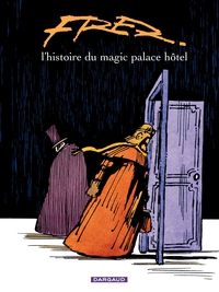 L'histoire du Magic Palace Hôtel par Fred