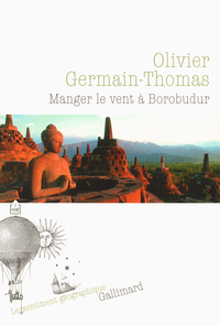 Manger le vent  Borobudur par Olivier Germain-Thomas