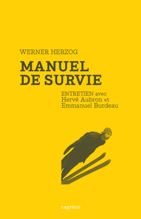 Manuel de Survie - Entretien avec Werner Herzog par Werner Herzog
