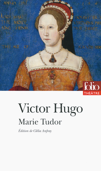 Marie Tudor par Victor Hugo