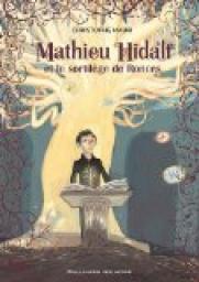 Mathieu Hidalf, tome 3 : Mathieu Hidalf et le sortilège de Ronces par Mauri