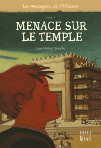 Les messagers de l'Alliance, tome 3 : Menace sur le temple par Jean-Michel Touche