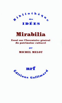 Mirabilia : Essai sur l'inventaire gnral du patrimoine culturel par Michel Melot
