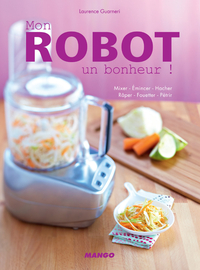 Mon robot, un bonheur ! par Laurence Guarneri