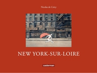 New York-sur-Loire par Nicolas de Crcy