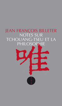Notes sur Tchouang-tseu et la philosophie par Jean-Franois Billeter
