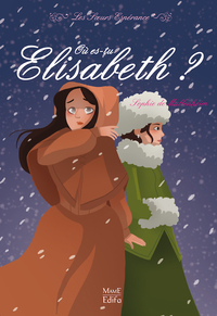Les soeurs Esprance, tome 2 : O es-tu, Elisabeth ? par Sophie de Mullenheim