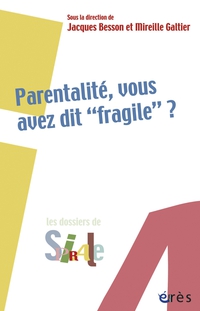 Parentalit, vous avez dit ''fragile'' ? par Jacques Besson