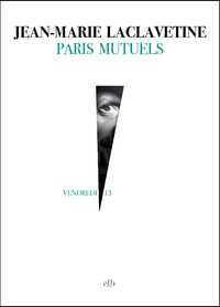 Paris mutuels par Jean-Marie Laclavetine