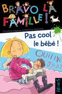 Bravo la famille : Pas cool le bb ! par Christine Sagnier