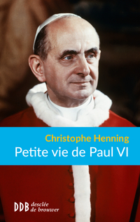 Petite Vie de Paul VI par Christophe Henning