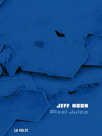 Pixel Juice par Jeff Noon