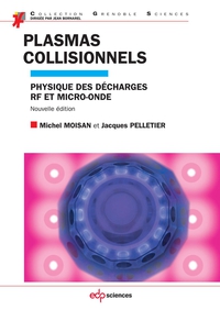 Plasmas collisionnels par Michel Moisan (II)