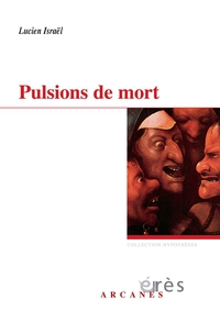 Pulsions de mort : Deux sminaires : 1977 et 1978, Le dsir  la trace et Jensits..., Au del... par Lucien Isral (II)