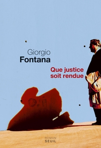 Que justice soit rendue par Giorgio Fontana