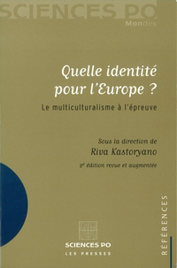 Quelle identit pour l'Europe ? : Le multiculturalisme  l'preuve par Riva Kastoryano