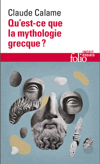 Qu'est-ce que la mythologie grecque? par Claude Calame