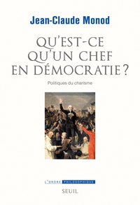 Qu'est-ce qu'un chef en dmocratie ? par Jean-Claude Monod