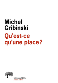 Qu'est-ce qu'une place ? par Michel Gribinski