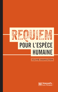 Requiem pour l'espèce humaine : Faire face à la réalité du changement climatique par Hamilton
