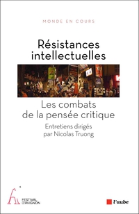 Rsistances intellectuelles - Les combats de la pense critique par Nicolas Truong
