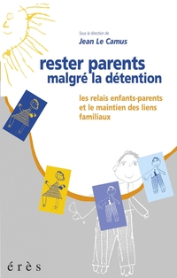 Rester parents malgr la dtention par Jean Le Camus