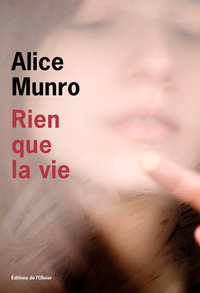 Rien que la Vie par Alice Munro