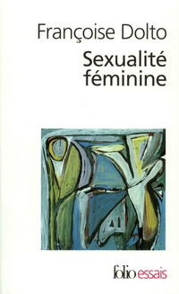 Sexualit fminine - libido - rotisme - frigidit par Franoise Dolto