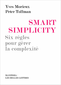 Smart Simplicity : Six rgles pour grer la complexit sans devenir compliqu par Yves Morieux
