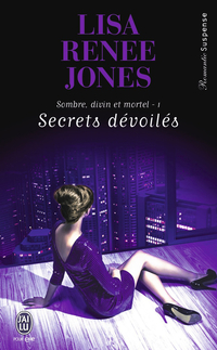 Sombre, divin et mortel : Tome 1 : Secrets dvoils par Lisa Renee Jones