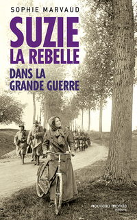Suzie la rebelle : Dans la Grande Guerre par Sophie Marvaud