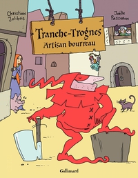 Tranche-Trognes, Tome 1 : Artisan bourreau par Christian Jolibois