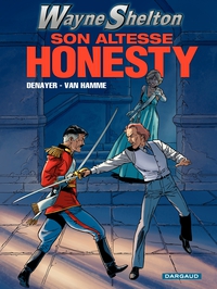 Wayne Shelton, tome 9 : Son Altesse Honesty ! par Christian Denayer