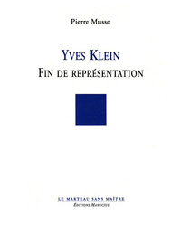 Yves Klein - fin de reprsentation par Pierre Musso