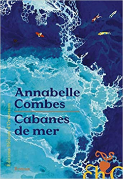 Cabanes de mer par Annabelle Combes
