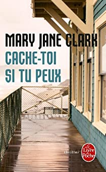 Cache-toi si tu peux par Mary Jane Clark